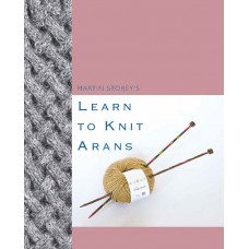 Книга Learn to Knit Arans, дизайнер Martin Storey, MEZ, 978-1-9999631-0-1